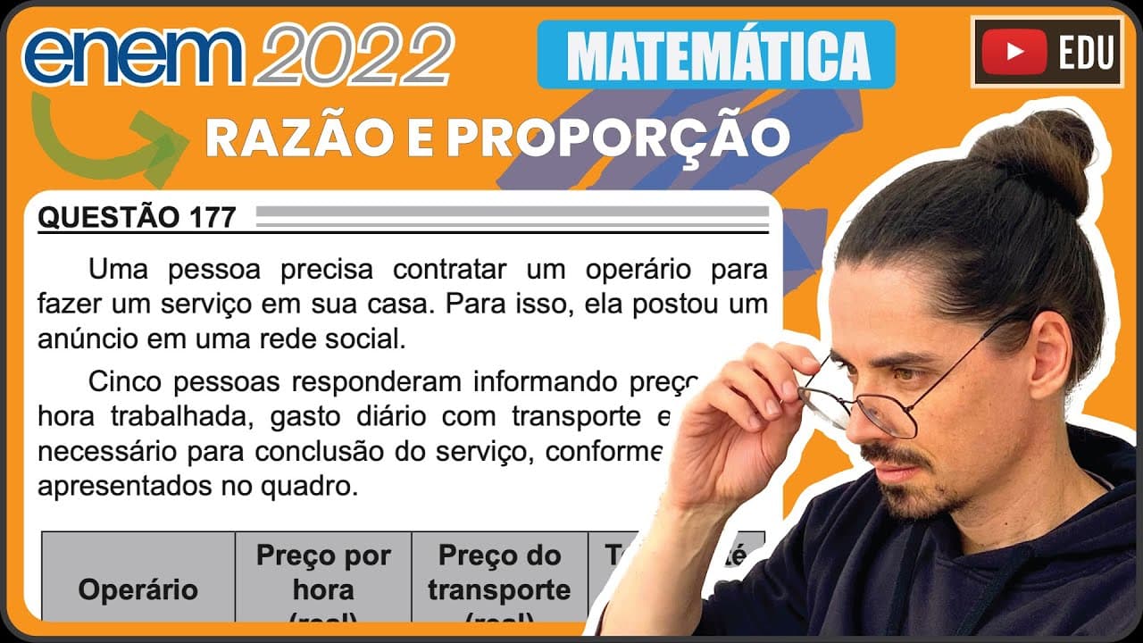 Thumbnail: [ENEM 2022] 177 📘 RAZÃO E PROPORÇÃO Uma pessoa precisa contratar um operário para fazer um serviço