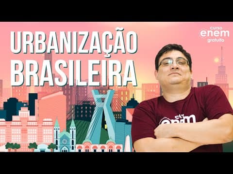 Thumbnail da aula: SAIBA TUDO SOBRE URBANIZAÇÃO BRASILEIRA  |  Resumo de Geografia para o Enem