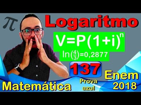 Thumbnail da aula: Enem 2018 - Questão 137 - Logaritmo - Prova azul de matemática