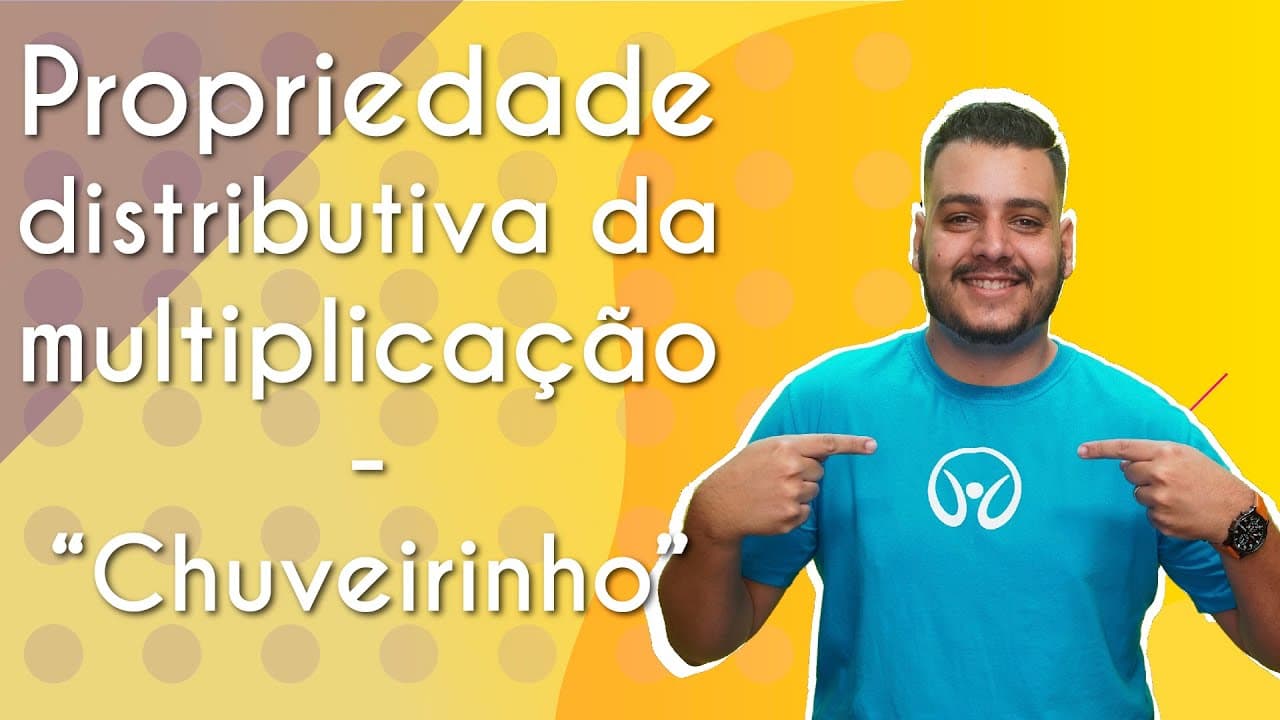 Thumbnail: Propriedade distributiva da multiplicação - “Chuveirinho” - Brasil Escola