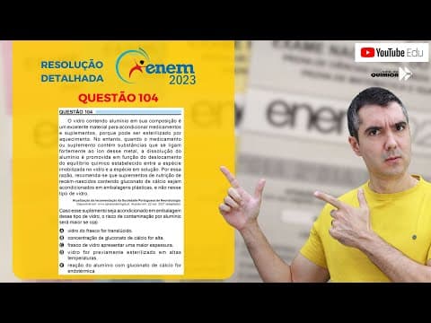 Thumbnail da aula: QUÍMICA ENEM 2023! "O vidro contendo alumínio em sua composição é um excelente material para ..."