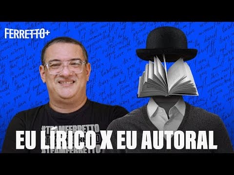 Thumbnail da aula: Eu lírico e Eu autoral | Ferretto+