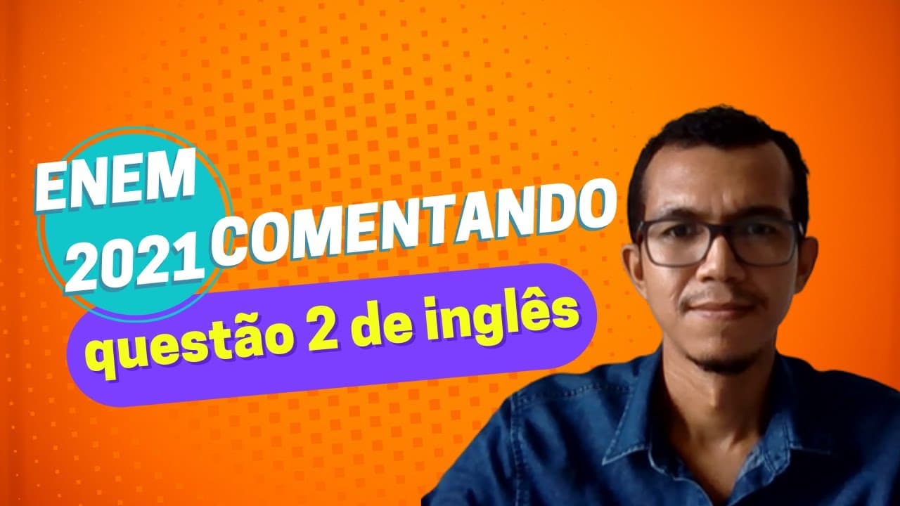 Thumbnail: ENEM 2021 - RESOLUÇÃO DA QUESTÃO 2 DE INGLÊS