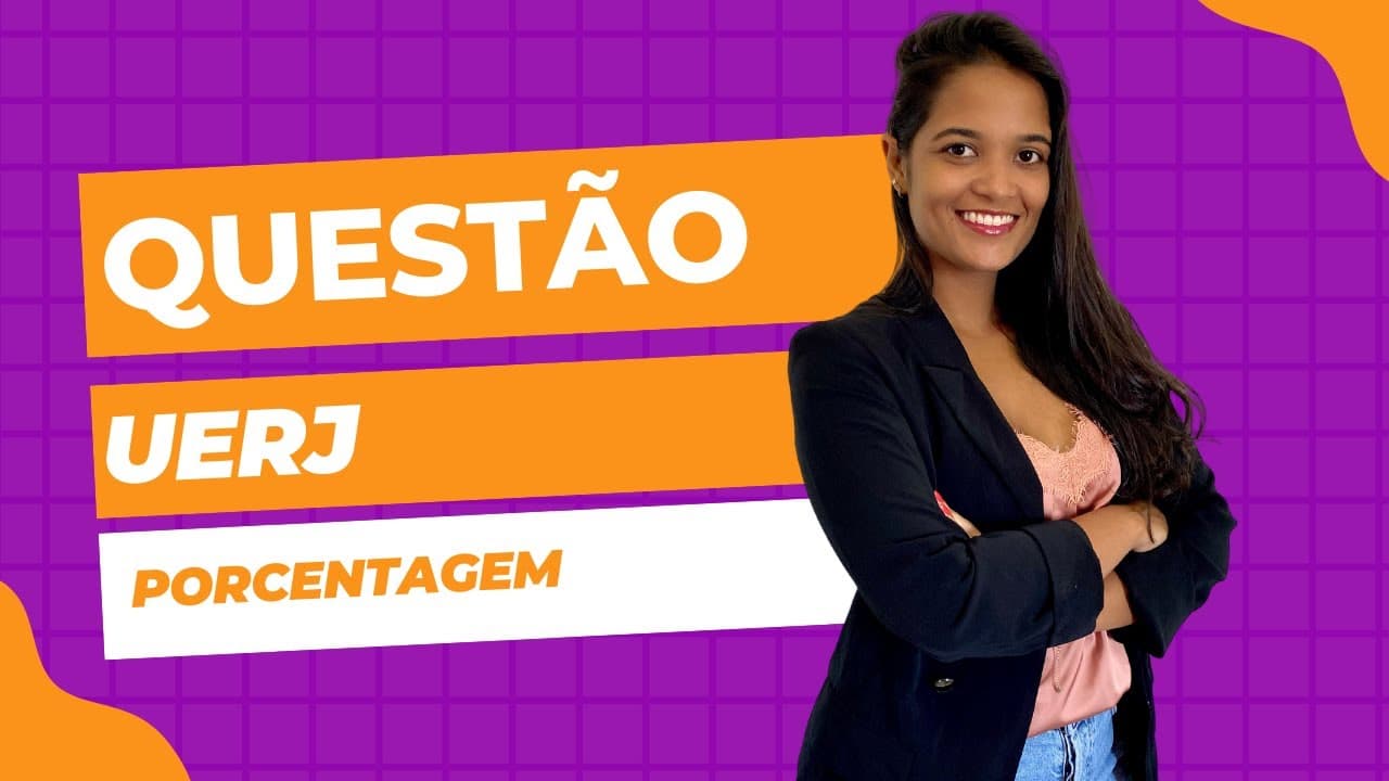 Thumbnail: Questão porcentagem UERJ 2011