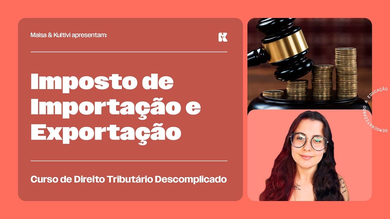 Thumbnail: Imposto de Importação e Exportação | Direito Tributário Descomplicado | Maisa Temponi