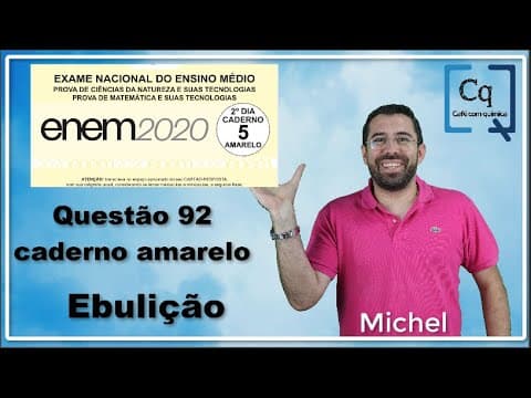 Thumbnail da aula: Resolução ENEM  2020 - Química - Questao 92 caderno amarelo