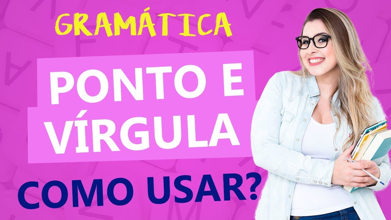 Thumbnail: PONTO E VÍRGULA: QUANDO USAR PONTO E VÍRGULA? - Profa. Pamba