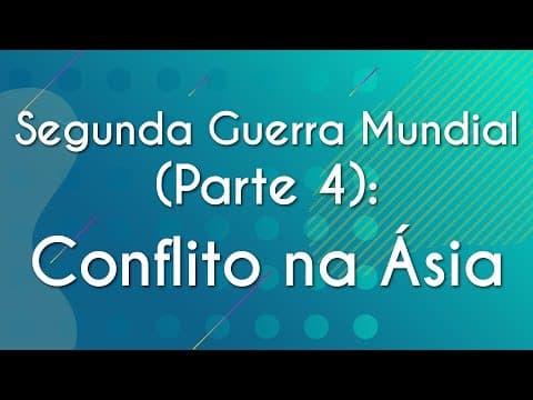 Thumbnail da aula: Segunda Guerra Mundial (Parte 4): Conflito na Ásia - Brasil Escola