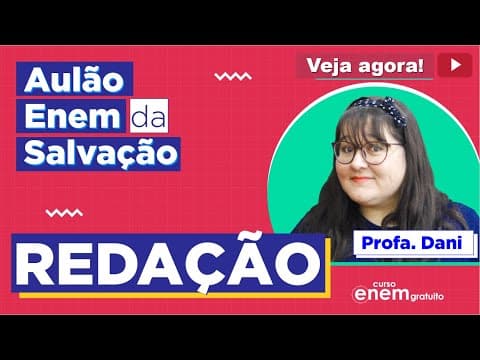 Thumbnail da aula: AULÃO ENEM DE REDAÇÃO | AULÃO DA SALVAÇÃO. Os segredos do texto dissertativo. Profe Daniela Garcia