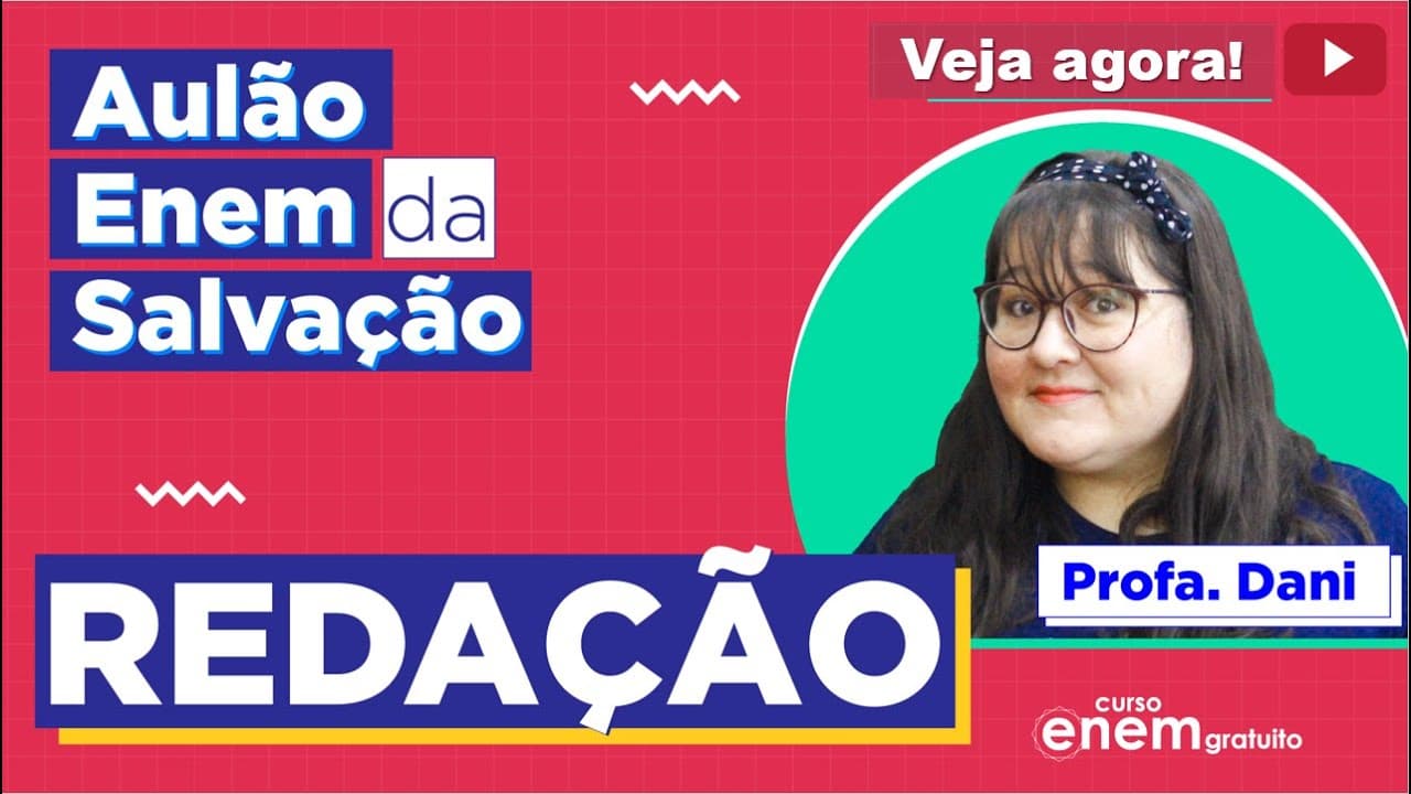 Thumbnail: AULÃO ENEM DE REDAÇÃO | AULÃO DA SALVAÇÃO. Os segredos do texto dissertativo. Profe Daniela Garcia