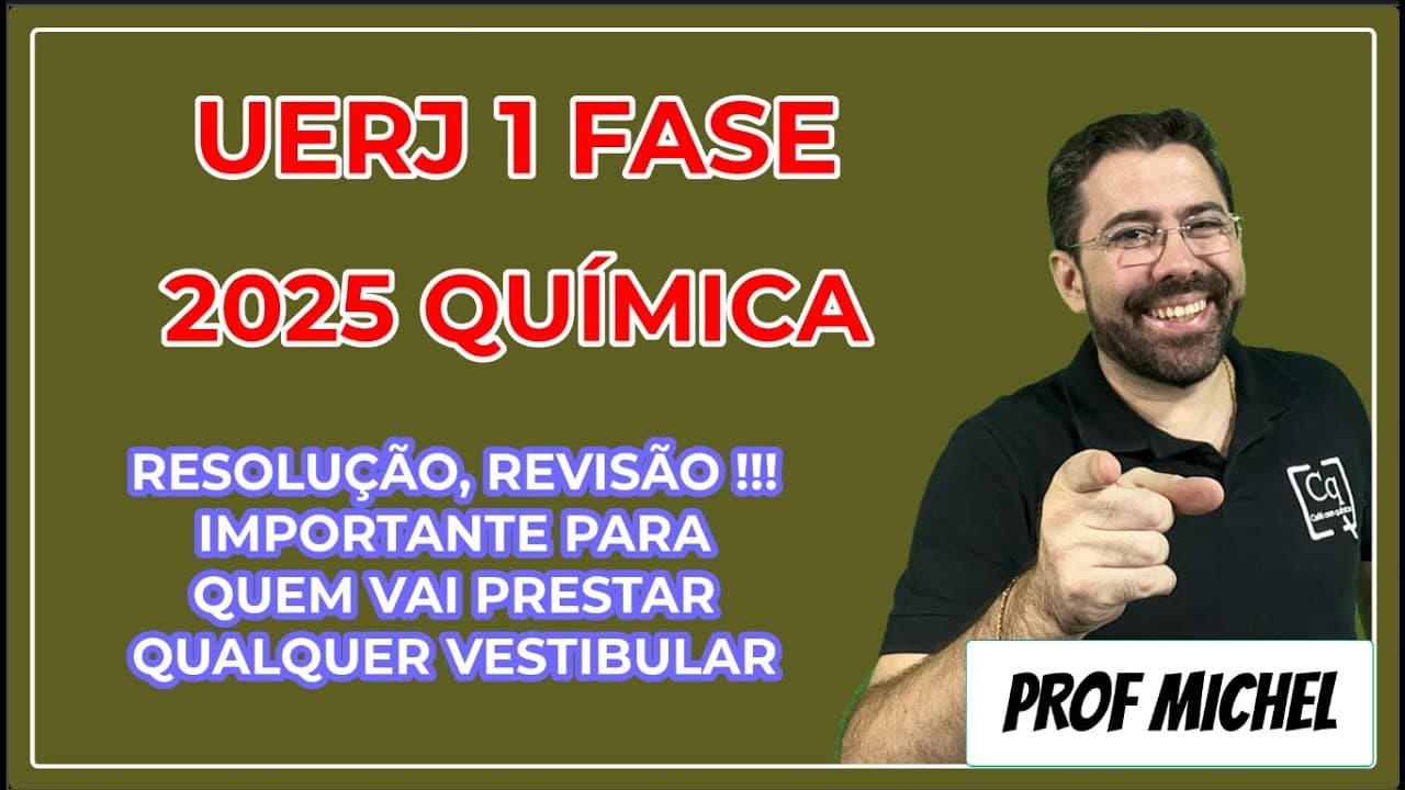 Thumbnail: RESOLUÇÃO PROVA QUÍMICA UERJ 2025