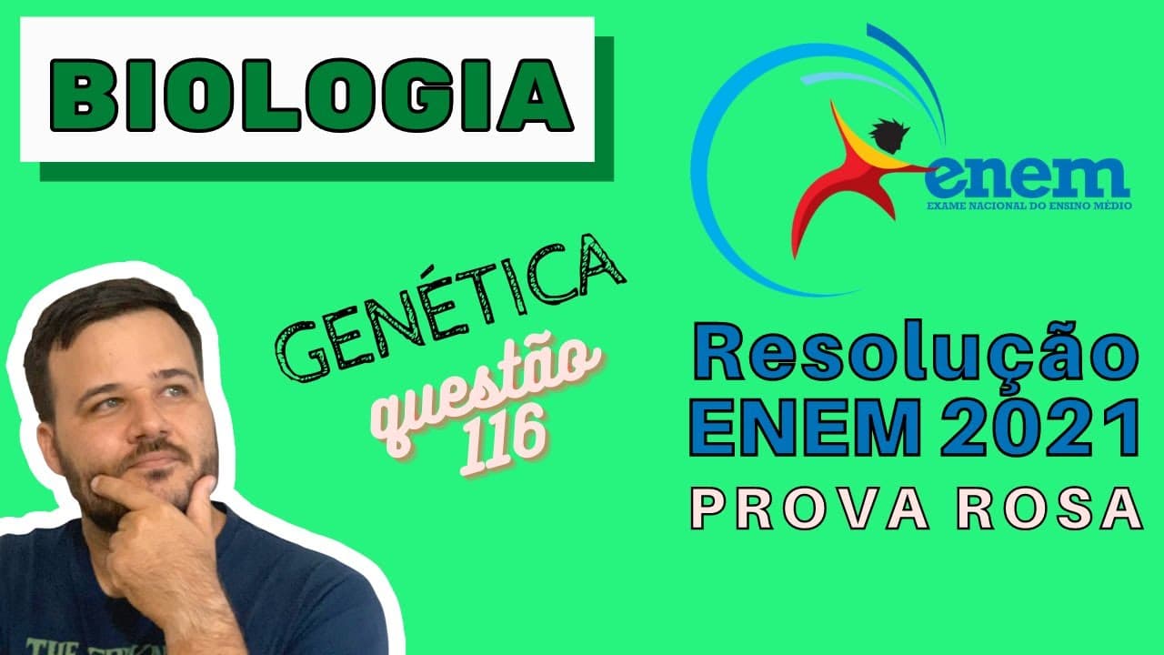 Thumbnail: Resolução ENEM 2021 - BIOLOGIA: Prova Rosa [Questão 116] - PROFESSOR THIAGO FERREIRA