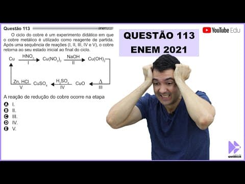 Thumbnail da aula: QUÍMICA ENEM 2021! "O ciclo do cobre é um experimento didático em que o cobre metálico..."