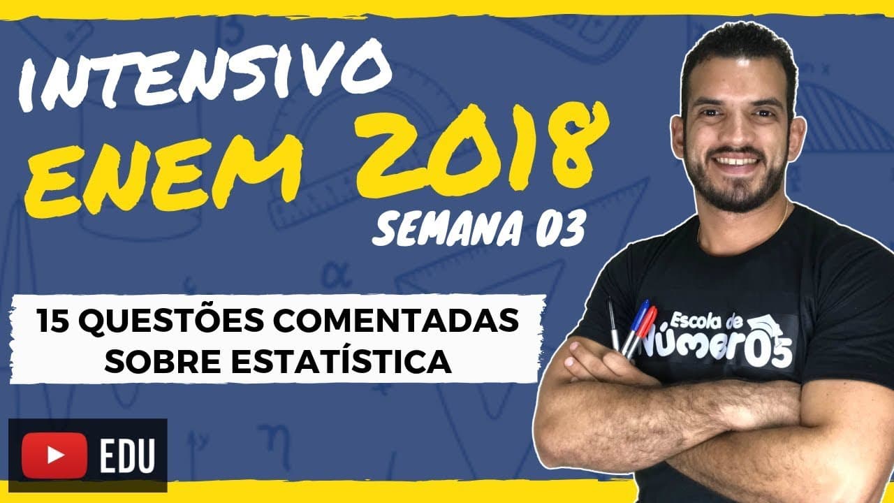 Thumbnail: Estatística | 15 questões comentadas INTENSIVO ENEM - 2018 MATEMÁTICA e suas Tecnologias