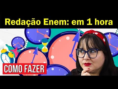 Thumbnail da aula: COMO ESCREVER A REDAÇÃO DO ENEM EM 1 HORA - Dicas para organizar o seu tempo