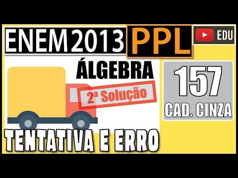 Thumbnail da aula: [ENEM 2013 PPL] 157 📓 ÁLGEBRA Uma fábrica utiliza sua frota particular de caminhões para