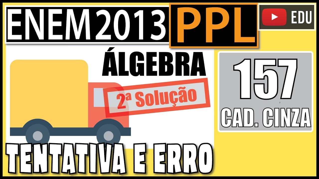 Thumbnail: [ENEM 2013 PPL] 157 📓 ÁLGEBRA Uma fábrica utiliza sua frota particular de caminhões para