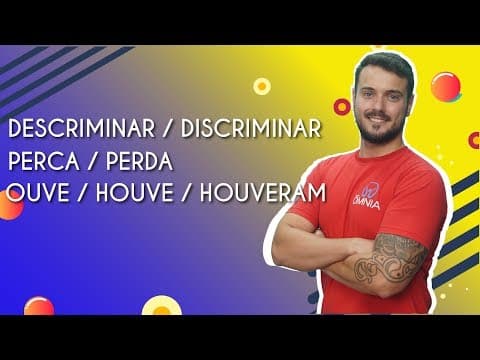 Thumbnail da aula: Descriminar/Discriminar, Perca/Perda e ouve/Houve/Houveram - Brasil Escola