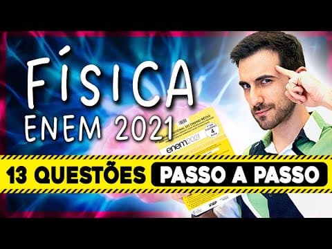 Thumbnail da aula: #SIMULA ENEM! Questões de FÍSICA do ENEM 2021 Resolvidas PASSO A PASSO