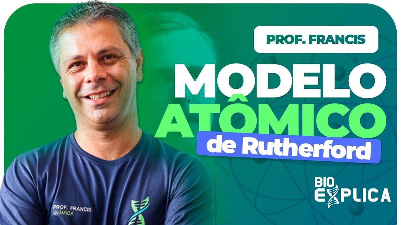 Thumbnail: Modelo Atômico de Rutherford | Prof. Francis