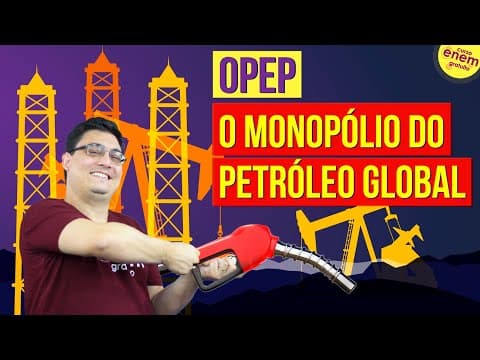 Thumbnail da aula: OPEP: O MONOPÓLIO DO PETRÓLEO GLOBAL | ENTENDA A ORGANIZAÇÃO DOS PAÍSES EXPORTADORES DE PETRÓLEO