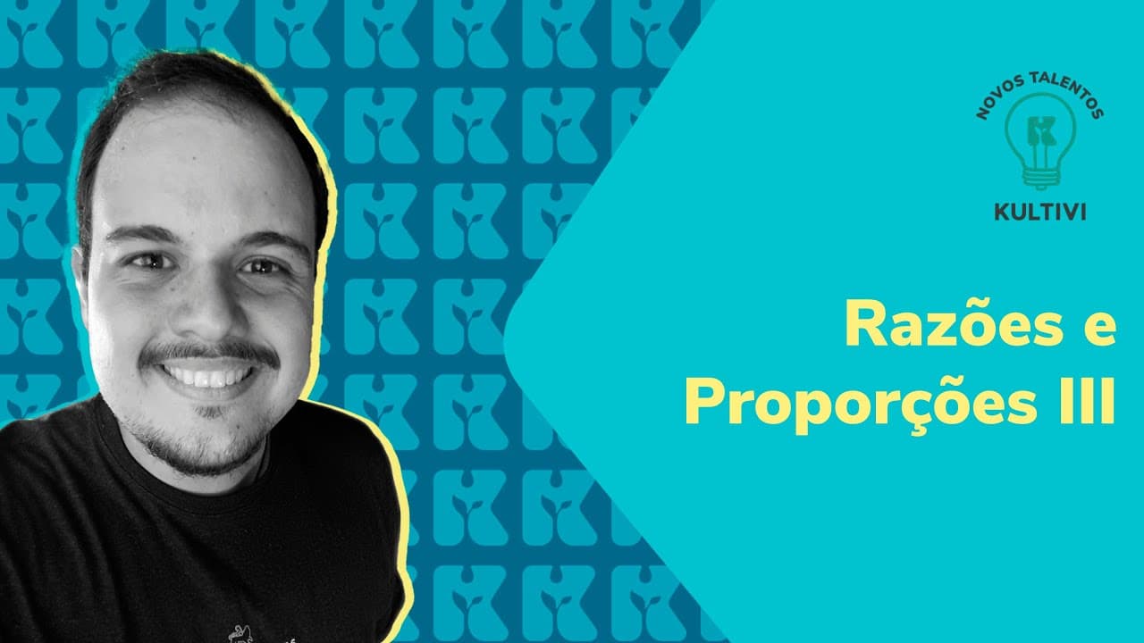 Thumbnail: Razões e Proporções III | Matemática - ENEM e Vestibulares | Kultivi | #11