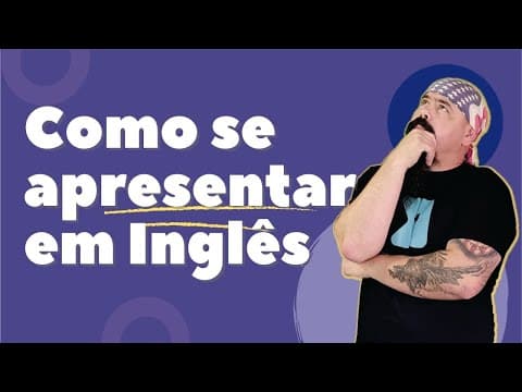 Thumbnail da aula: Como se apresentar em Inglês | Curso Completo - aula #02