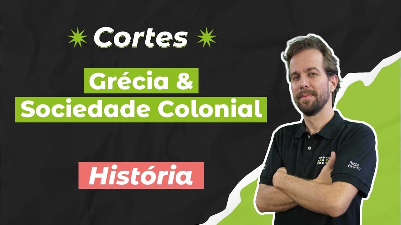 Thumbnail: CORTES DOS AULÕES ENEM 2025: Grécia & Sociedade Colonial | História | Felipe de Oliveira