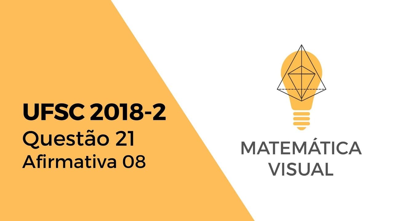 Thumbnail: Matemática - UFSC 2018-2 - Questão 21 - Afirmativa 08