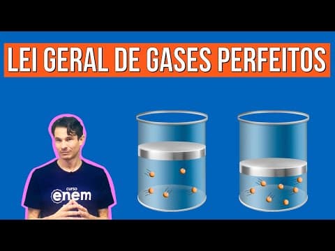 Thumbnail da aula: LEI GERAL DE GASES PERFEITOS | Resumo de Física para o Enem