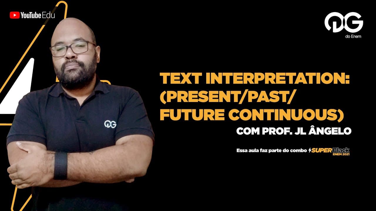 Thumbnail: Text Interpretation: Present, Past and Future Continuous - Inglês com o Prof. João Ângelo