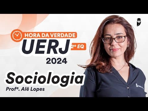 Thumbnail da aula: UERJ 2º EQ - Hora da Verdade - Sociologia - Prof. Ale Lopes
