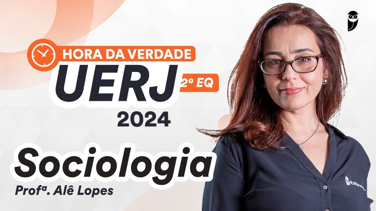 Thumbnail: UERJ 2º EQ - Hora da Verdade - Sociologia - Prof. Ale Lopes