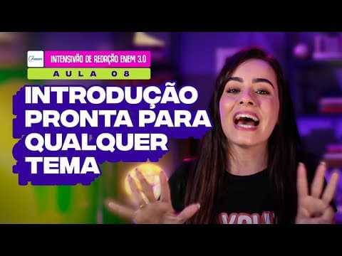 Thumbnail da aula: Aula 08: MODELO DE INTRODUÇÃO PRONTA PARA QUALQUER TEMA REDAÇÃO ENEM