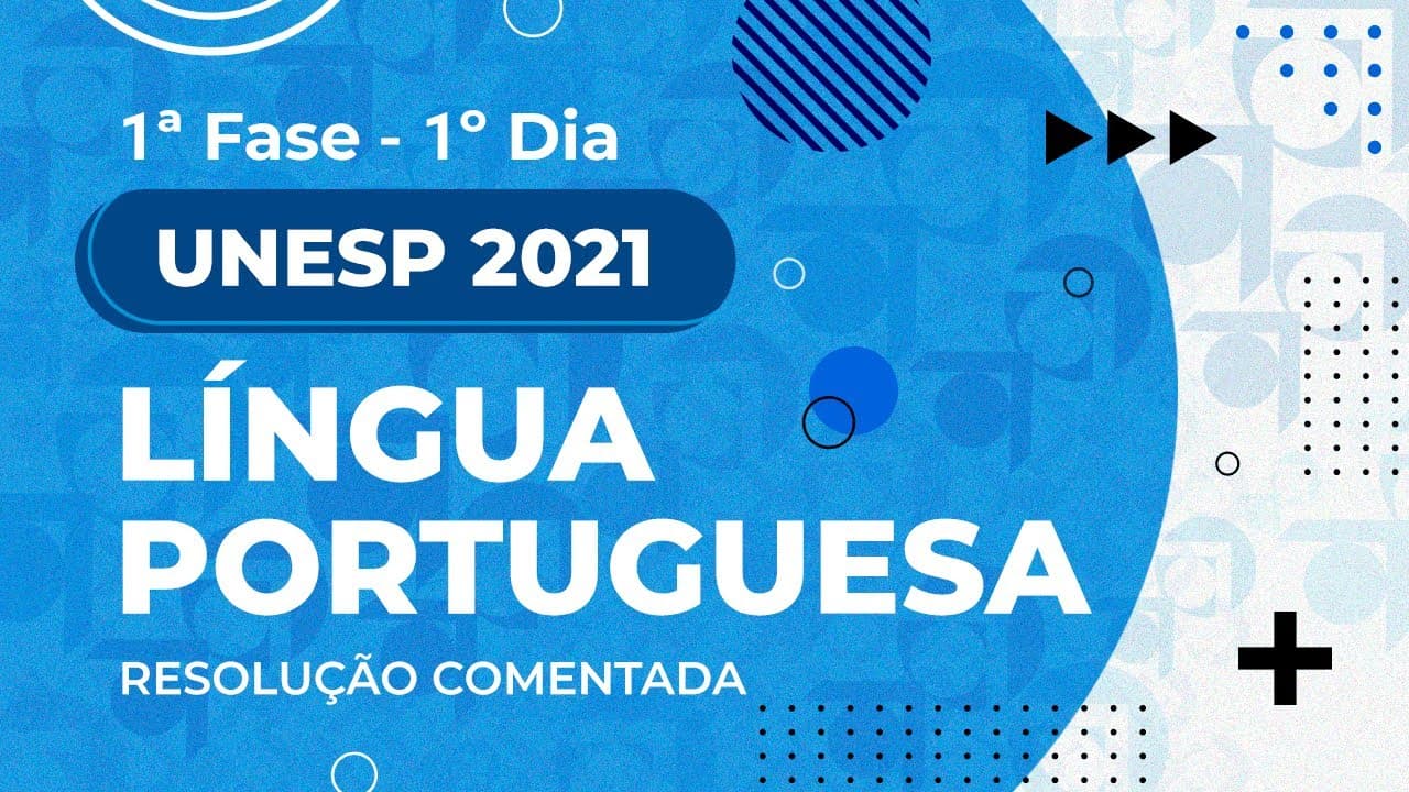 Thumbnail: Resolução Comentada - UNESP 2021 - 1ª fase - 1º dia - Língua Portuguesa (Prova I)