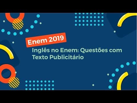 Thumbnail da aula: Inglês no Enem: Questões com Texto Publicitário - Brasil Escola