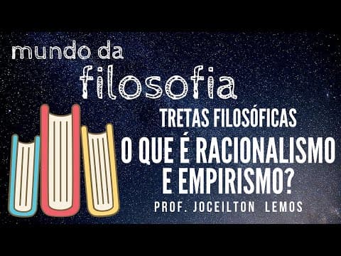 Thumbnail da aula: Tretas Filosóficas: O que é Racionalismo e Empirismo?