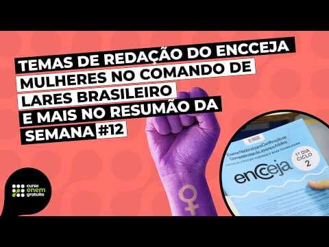 Thumbnail da aula: RESUMÃO #12: mulheres no comando, temas do Encceja, 19 anos da Lei Maria da Penha e Intensivo Enem