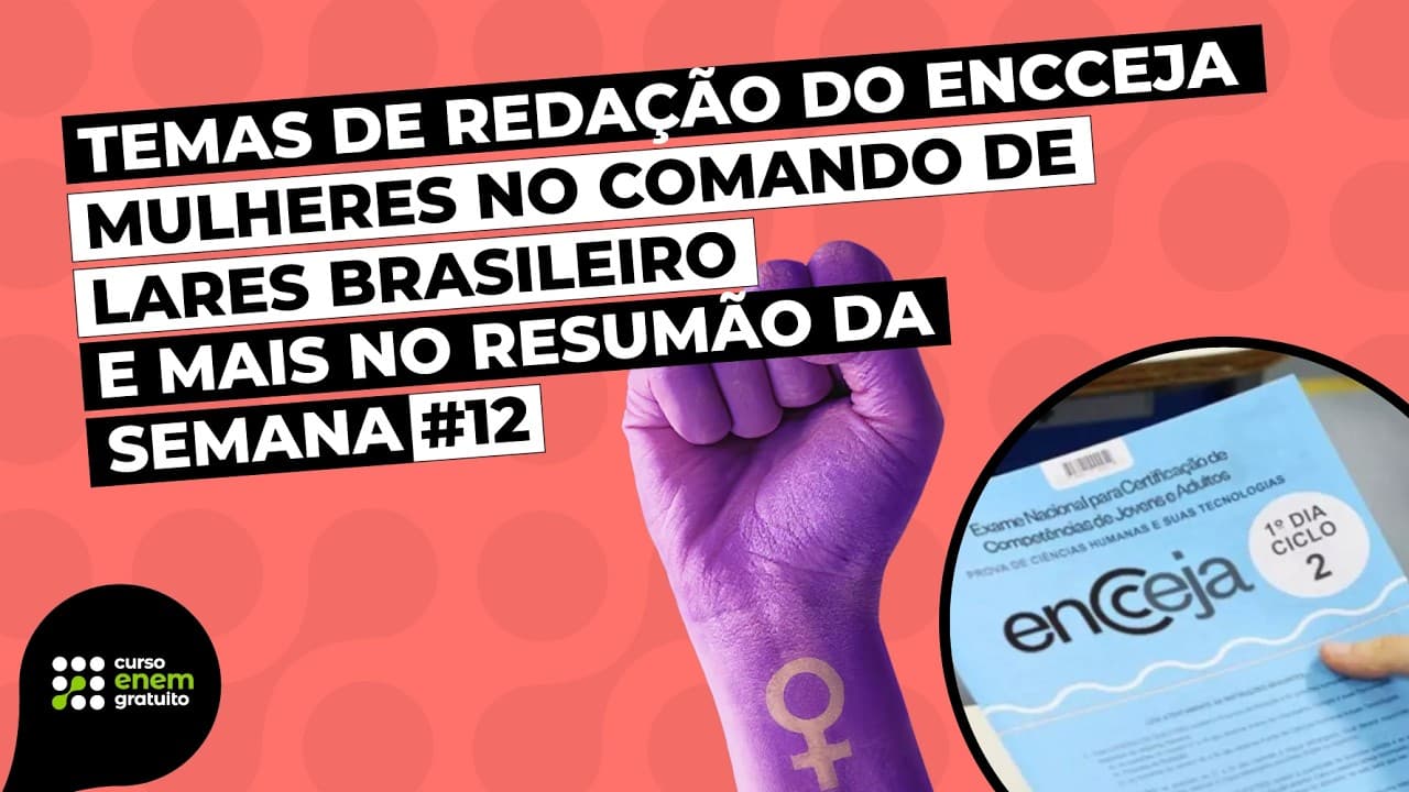 Thumbnail: RESUMÃO #12: mulheres no comando, temas do Encceja, 19 anos da Lei Maria da Penha e Intensivo Enem