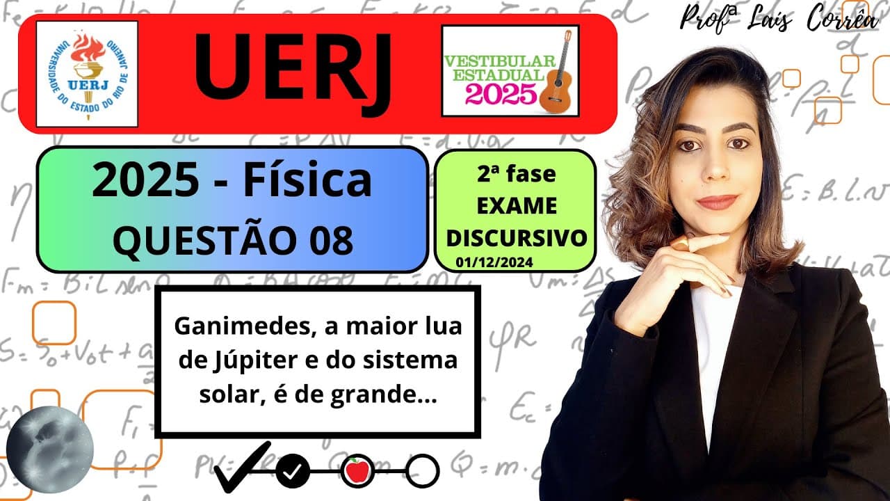 Thumbnail: 🟢 FÍSICA/ UERJ 2025 /QUESTÃO 08 / 2ª FASE /Ganimedes, a maior lua de Júpiter e do sistema solar ....