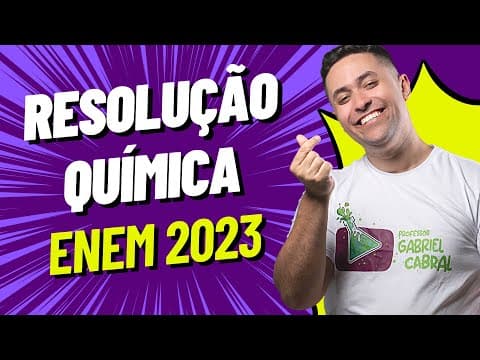 Thumbnail da aula: 🧪 RESOLUÇÃO ENEM 2023 - QUÍMICA
