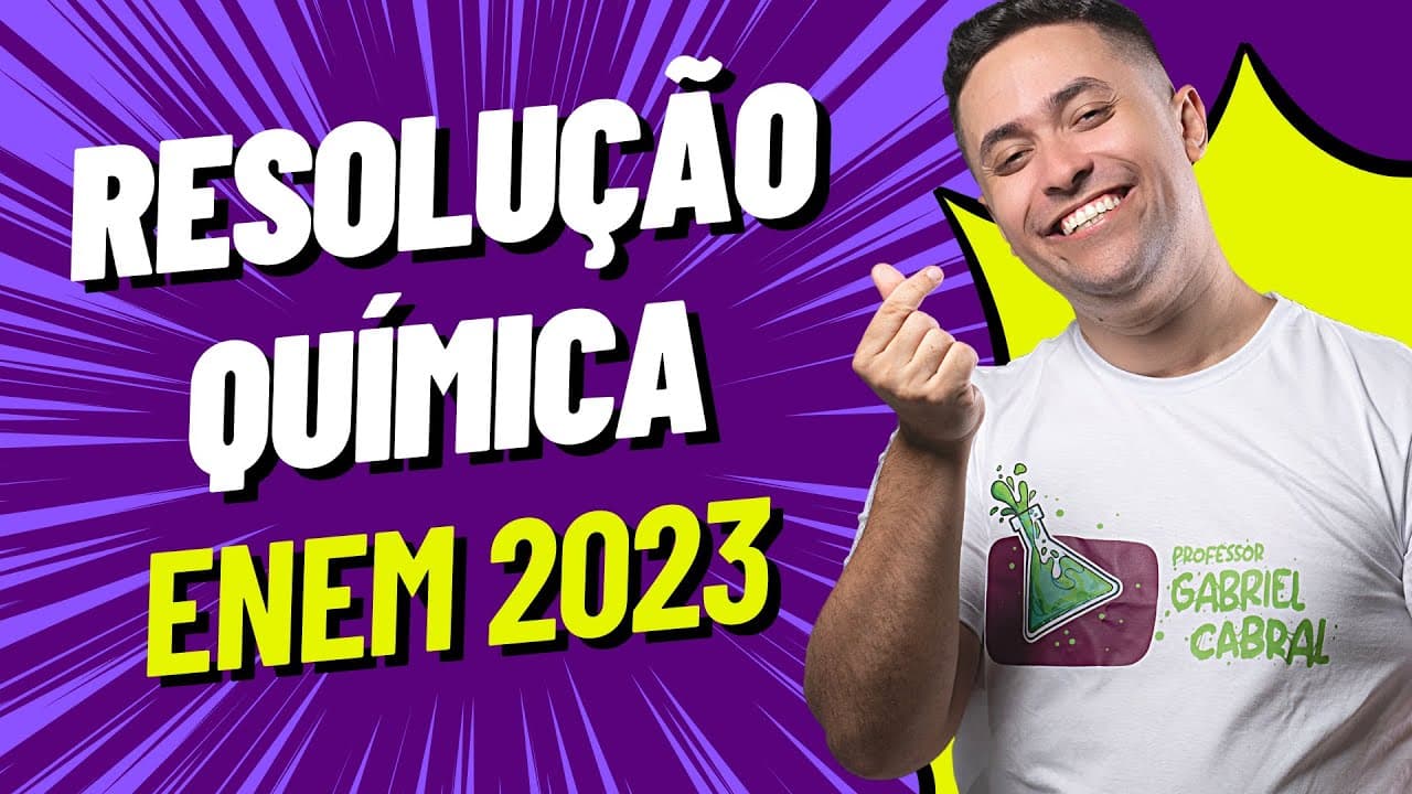 Thumbnail: 🧪 RESOLUÇÃO ENEM 2023 - QUÍMICA