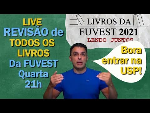 Thumbnail da aula: LIVE  Revisão de Todos os Livros da Fuvest  2021 - Prepare-se para a Prova de Domingo!