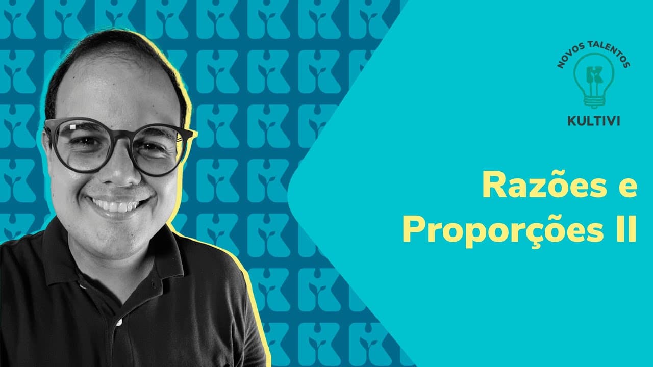 Thumbnail: Razões e Proporções II | Matemática - ENEM e Vestibulares | Kultivi | #10