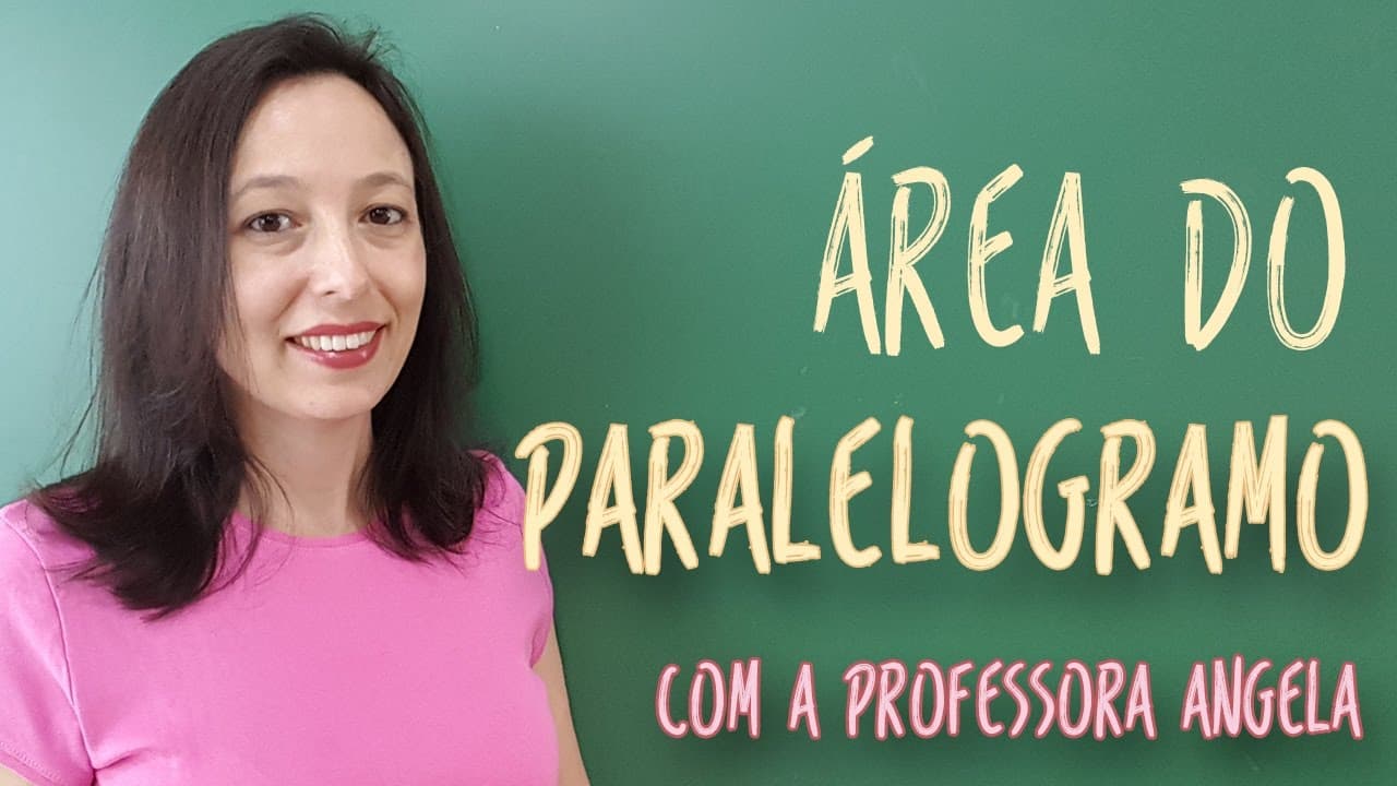 Thumbnail: Área do Paralelogramo - Vivendo a Matemática com a Professora Angela