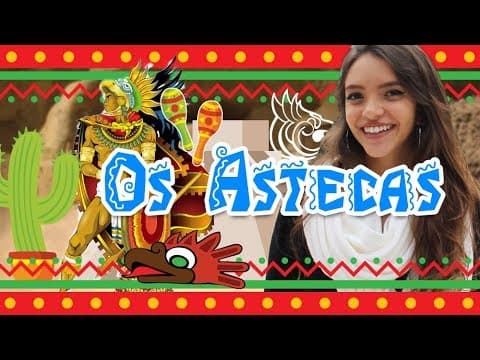 Thumbnail da aula: HISTÓRIA DOS ASTECAS E CHEGADA DOS ESPANHOIS NA AMÉRICA - Contado no MÉXICO! (Débora Aladim)