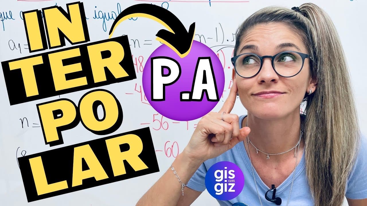 Thumbnail: P.A. INTERPOLAÇÃO ARITMÉTICA | PROGRESSÃO ARITMÉTICA | AULA 4 \Prof. Gis/