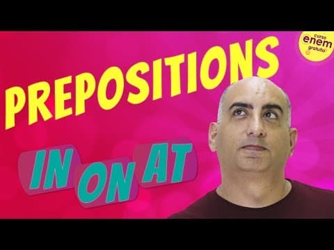 Thumbnail da aula: PREPOSITIONS (IN, ON AND AT) | Resumo de Inglês para o Enem