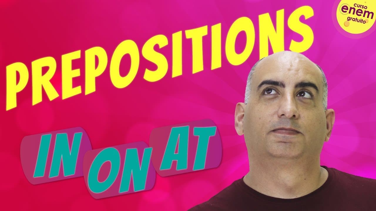 Thumbnail: PREPOSITIONS (IN, ON AND AT) | Resumo de Inglês para o Enem