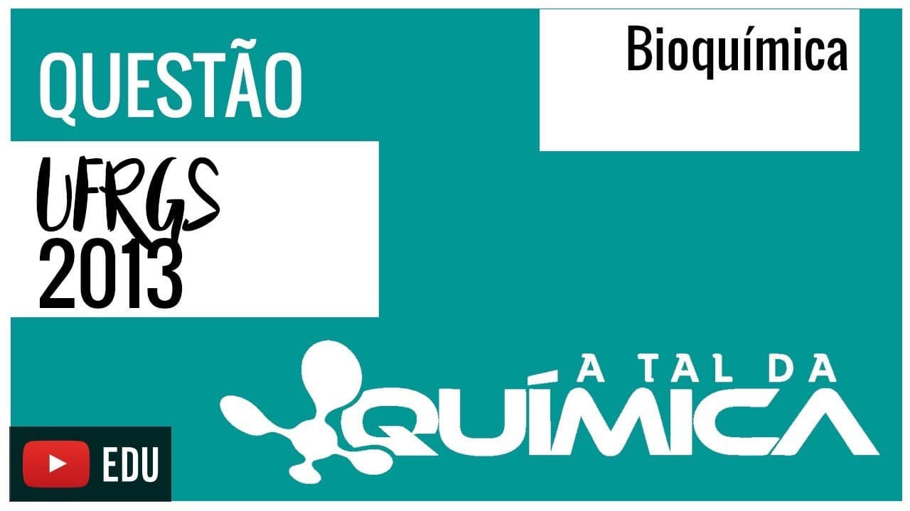 Thumbnail: Questão UFRGS/2013 - Bioquímica